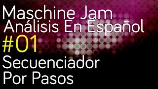 Maschine Jam Workflow  01  Secuenciador por pasos 👞 [upl. by Lion]