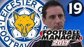 Football Manager 2017  Leicester City  Part 19 [upl. by Abram]