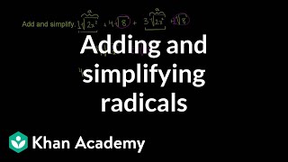 Adding and simplifying radicals  Exponent expressions and equations  Algebra I  Khan Academy [upl. by Pate]