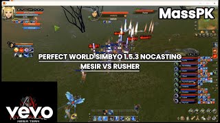 MESIR VS RUSHER PERFECT WORLD SYMBIO 153 NOCASTING [upl. by Rhynd]