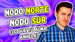 ⭐ NODO NORTE y NODO SUR⭐ EL GRAN ANHELO de tu ALMA  Astrología [upl. by Rubliw]