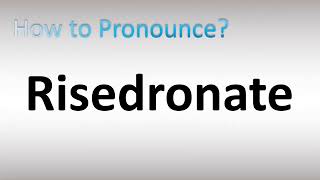 How to Pronounce Risedronate [upl. by Thilda]