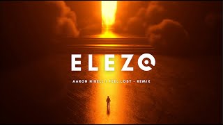 Aaron Hibell I Feel Lost  ELEZO remix  Free Download [upl. by Orran]