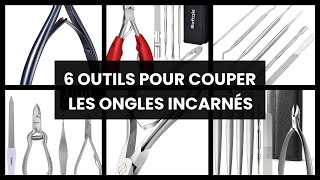 Outils pour couper les ongles incarnés 6 outils pour couper les ongles incarnés [upl. by Adnahsat911]