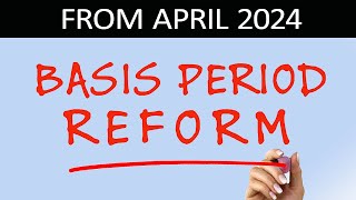 Basis Period Reform Adjustments from April 2024 [upl. by Brook716]