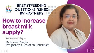 How to increase breast milk supply  Breastfeeding QnA by Dr Tanima Singhal  MaaSi Care Clinic [upl. by Eiknarf737]