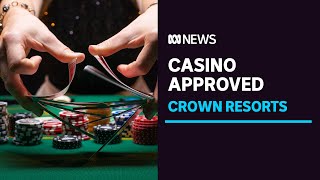 Crown Resorts granted approval to operate Sydney casino  ABC News [upl. by Levitus]