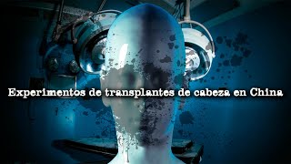 Experimentos De Transplante De Cabeza En CHINA [upl. by Ahseenyt]