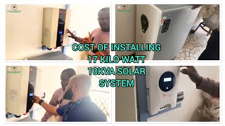 COST OF INSTALLING 17 KILO WATT BATTERY amp 10KVA SOLAR INVERTER SYSTEM IN BENIN CITY SOLAR IS A MUST [upl. by Adolphe]