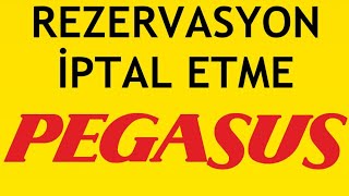 Pegasus Rezervasyon Nasıl İptal Edilir [upl. by Aenyl]