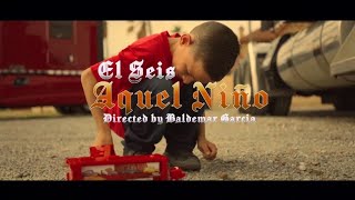 El seis  Aquel niño VIDEO OFICIAL [upl. by Asyen]