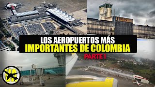 🔴 LOS AEROPUERTOS MÁS IMPORTANTES DE COLOMBIA ✅ [upl. by Rabaj]