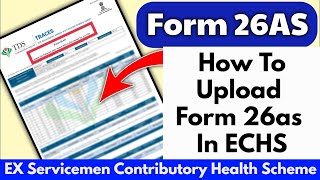 Form 26 Upload Kaise Kare  How To Upload Form 26as In ECHS [upl. by Eignat468]