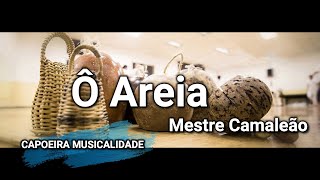 CANCIONES DE CAPOEIRA CON LETRA  O AREIA  MESTRE CAMALEAO CAPOEIRA SONG LYRICS 2021 [upl. by Zacharia754]