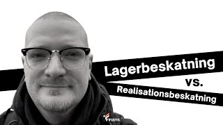 Lagerbeskatning vs Realisationsbeskatning [upl. by Treva]