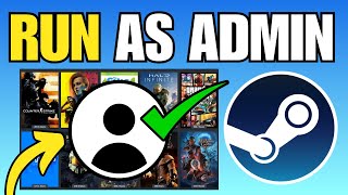 How To Run Any Steam Game As An Administrator [upl. by Eirrahs700]