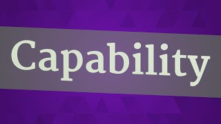 CAPABILITY pronunciation • How to pronounce CAPABILITY [upl. by Pollock]