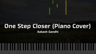 Aakash Gandhi  One Step Closer Piano Cover [upl. by Luttrell]