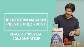 1000 magasins ALDI et bientôt un près de chez vous   PLACE AU NOUVEAU CONSOMMATEUR [upl. by Anelis]