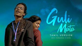 Guli Mata  Tamil Version  Eric Fernando ft Kiru  saadlamjarred shreyaghoshal [upl. by Nochur]