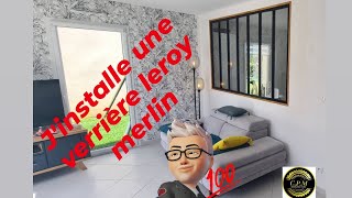 comment installer une VERRIÈRE ATELIER Leroy Merlin [upl. by Kelsy]