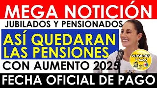 💥🔥MEGA SORPRESA📢👉 ASÍ QUEDARÁN LAS PENSIONES CON EL AUMENTO EN 2025 EN SALARIO MÍNIMO FECHA DE PAGO [upl. by Naesad]