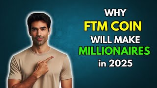 FTM Why FANTOM FTM will make millionaires in 2025 [upl. by Ambrosi859]