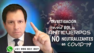 ANTICUERPOS quotNOquot NEUTRALIZANTES Y SU ROL EN COVID19 [upl. by Herculie]