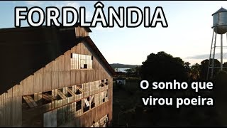 FORDLÂNDIA A CIDADE ABANDONADA DE HENRY FORD NA AMAZÔNIA [upl. by Raynor]