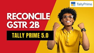 GSTR 2B Reconciliation in Tally Prime 50  AutoReconcile GSTR 2B without Import any JSON file [upl. by Sheelah]