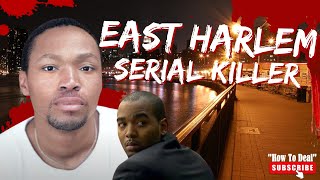 The East Harlem Serial Killer Horrifying Tale Of Arohn Kee [upl. by Annahsar619]