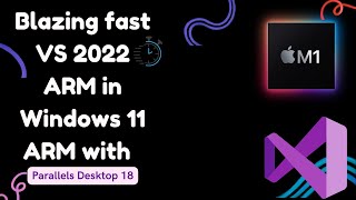 Blazing fast Visual Studio 2022 ARM in Windows 11 ARM with Parallels Desktop 18 in Apple M1 [upl. by Evangelia]