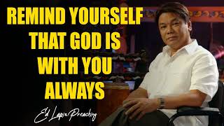 Ed Lapiz Latest Preaching 2024  Remind Yourself That God Is With You Always [upl. by Llerdnad]