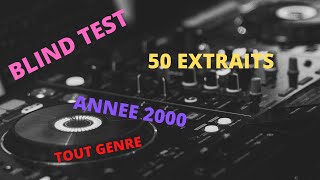 BLIND TEST  ANNEE 2000  50 EXTRAITS  TOUT GENRE [upl. by Pejsach]