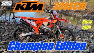 2025 KTM 300XCW Champion Edition Slow Trail Ride by the River [upl. by Sirmons]