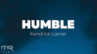 Kendrik Lamar  HUMBLE Lyrics [upl. by Vachel899]