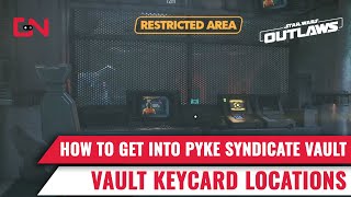 How to get into Pyke Syndicate Vault and Find Vault Keycards in Star Wars Outlaws [upl. by Chappelka432]