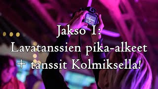 Jakso 1 Lavatanssien pikaalkeet  tanssit Kolmiksella [upl. by Acinorrev971]