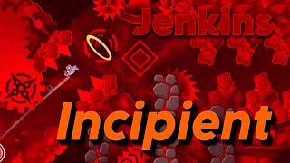 Incipient Extreme Demon by Jenkins 100  Geometry Dash [upl. by Orlene]