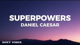 Daniel Caesar  Superpowers Lyrics [upl. by Rella]