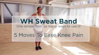 WH Sweat Band 5 Moves To Ease Knee Pain [upl. by Brenk]