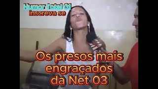 Os presos mais engraçados da Net 03 [upl. by Attem]