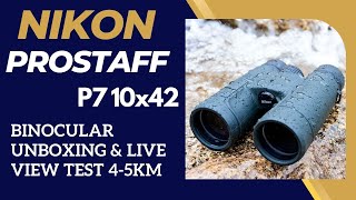 Nikon Prostaff P7 10x42 Binocular Unboxing amp Live View Test 45km  FotoCart India [upl. by Aihsein52]