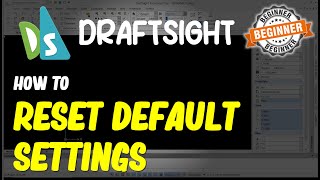 Draftsight How To Reset Default Settings [upl. by Katalin]