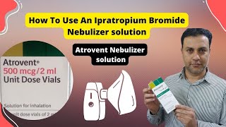 How to Use An Ipratropium Bromide Nebulizer Solution [upl. by Yenahs]