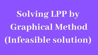 LPP  Graphical method Infeasible solution  Part3 [upl. by Georgette]