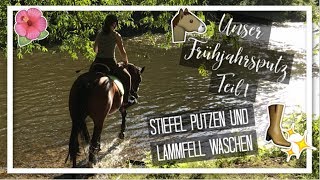 UNSER FRÜHJAHRSPUTZ TEIL 1  STIEFEL PUTZEN amp LAMMFELL WASCHEN  Reitstiefel pflegen  jb Horses [upl. by Fenwick625]