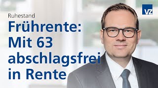 Frührente Mit 63 abschlagsfrei in Rente [upl. by Khalin]