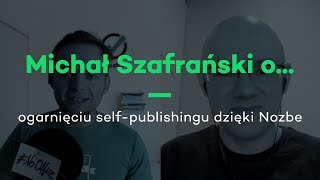 Nozbe w służbie self publishingu  use case na przykładzie Michała Szafrańskiego [upl. by Eatnuahs]