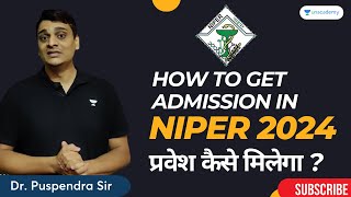 How to get into NIPER  A Complete Guidance  Niper 2024  By Dr Puspendra Sir [upl. by Lia777]